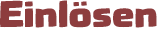 Einlösen