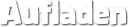 Aufladen