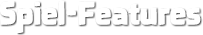 Spielmerkmale